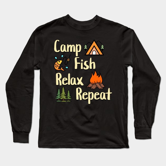 Camp - Fish - Relax - Repeat Long Sleeve T-Shirt by Wild Wear Ventures